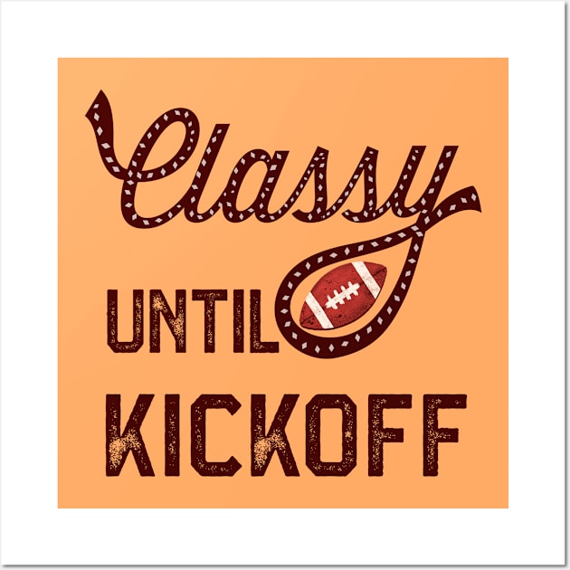 Classy Until Kickoff Wall Art by SWON Design